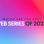 Top 7 Web Series of 2023