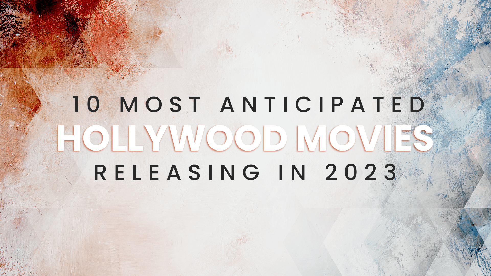 10 Most Anticipated Hollywood Movies